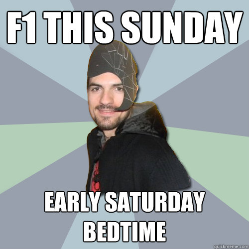 F1 this sunday early saturday bedtime  