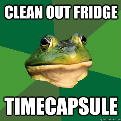 Clean out fridge timecapsule  Foul Bachelor Frog