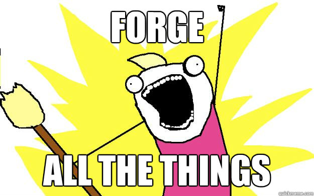 FORGE ALL THE THINGS  Hyperbole Child