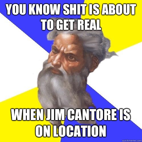 You know shit is about to get real When Jim Cantore is on location  Advice God