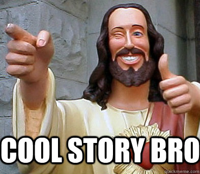 Cool Story bro  - Cool Story bro   Approval Jesus