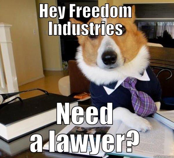 HEY FREEDOM INDUSTRIES NEED A LAWYER? Lawyer Dog