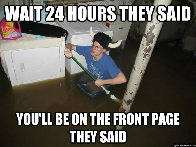 Wait 24 hours they said You'll be on the front page they said  Fixd The Laundry They Said
