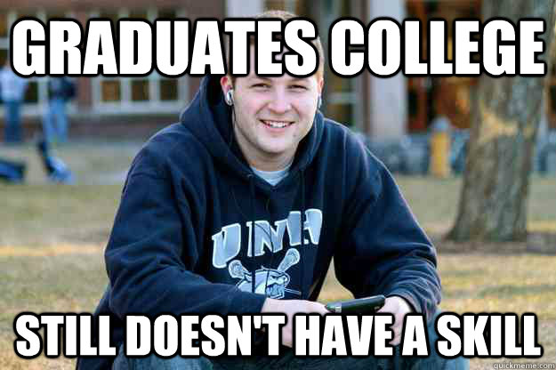 Graduates college still doesn't have a skill  Successful College Senior