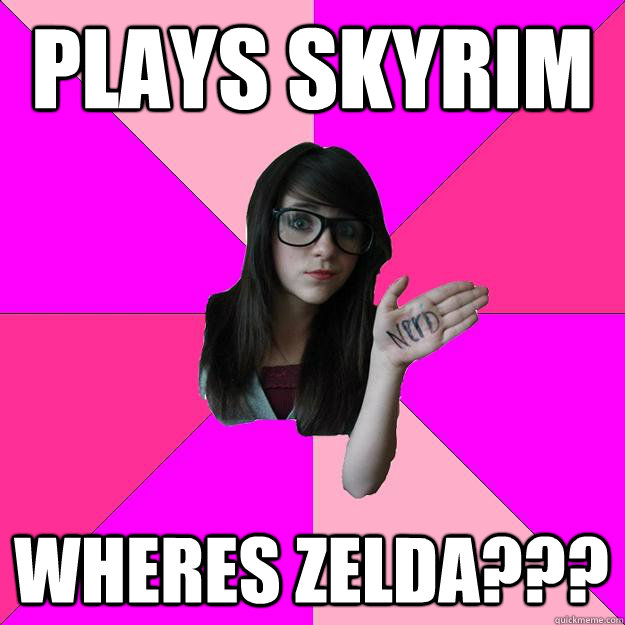 Plays Skyrim Wheres zelda??? - Plays Skyrim Wheres zelda???  Idiot Nerd Girl