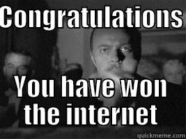 CONGRATULATIONS  YOU HAVE WON THE INTERNET Misc