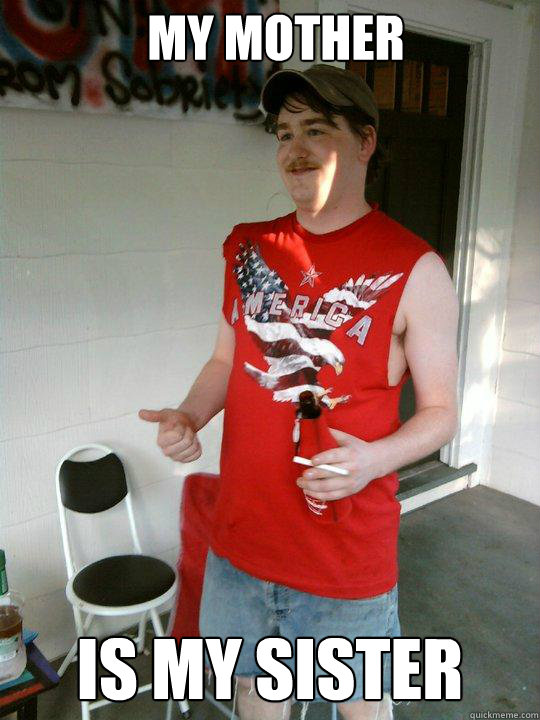 MY MOTHER  IS MY SISTER - MY MOTHER  IS MY SISTER  Redneck Randal