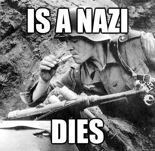 Is a nazi dies - Is a nazi dies  Good Guy German