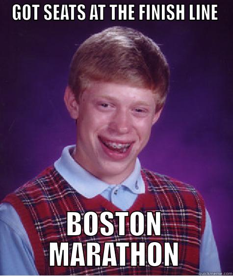 GOT SEATS AT THE FINISH LINE BOSTON MARATHON Bad Luck Brian