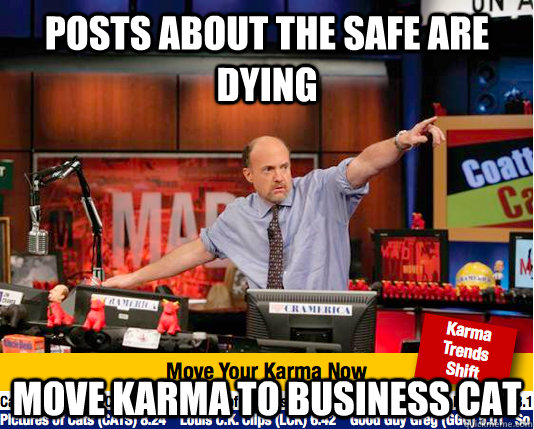 Posts about the safe are dying Move karma to business cat  move your karma now