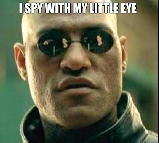 I spy with my little eye A CUNT - I spy with my little eye A CUNT  Morpheus Prison