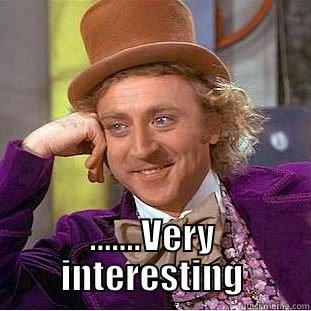  .......VERY INTERESTING Condescending Wonka