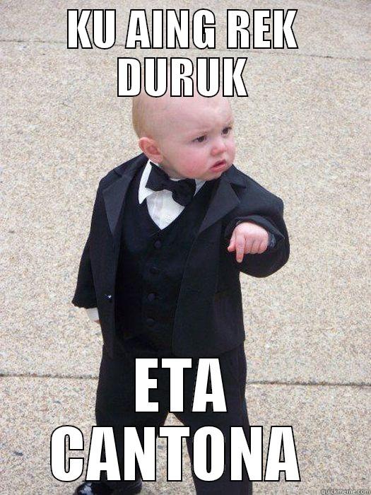 KU AING REK DURUK ETA CANTONA  Baby Godfather