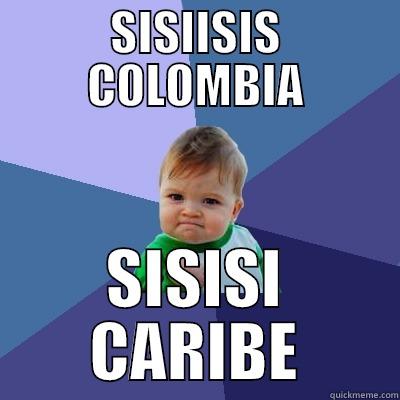 SISIISIS COLOMBIA SISISI CARIBE Success Kid