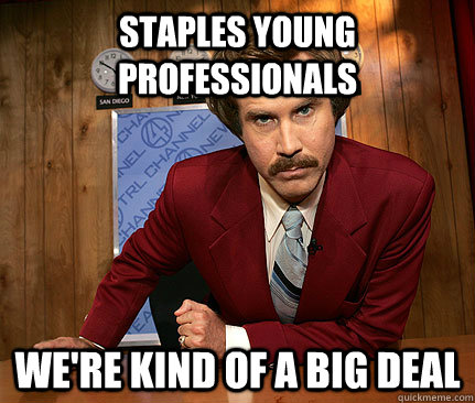 Staples Young Professionals We're kind of a big deal - Staples Young Professionals We're kind of a big deal  Misc