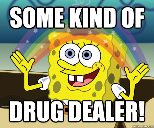 Some Kind of  Drug Dealer!  Spongebob rainbow