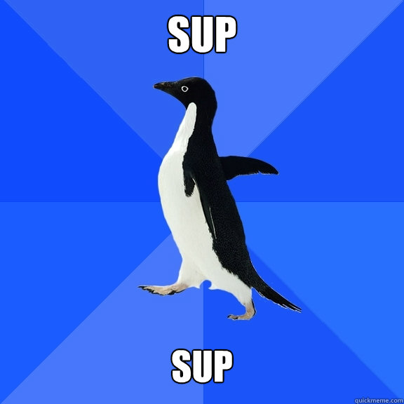 sup   sup  Socially Awkward Penguin