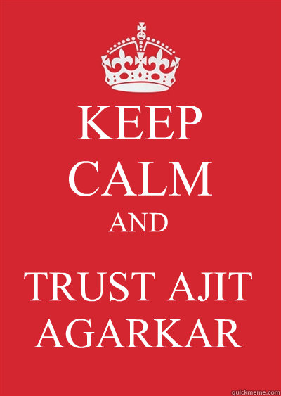KEEP CALM AND TRUST AJIT AGARKAR  Keep calm or gtfo