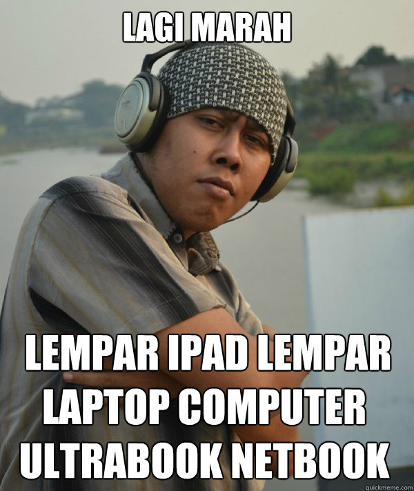 lagi marah   lempar ipad lempar laptop computer ultrabook netbook   Amin Rich Man