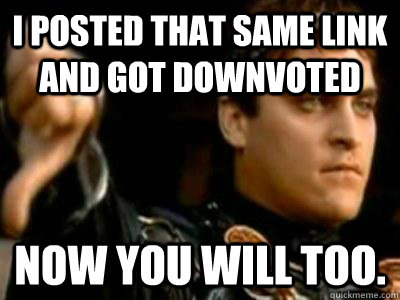 I posted that same link and got downvoted Now you will too.  Downvoting Roman