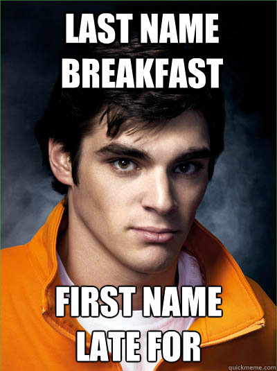 last name breakfast first name 
late for  Walt Jr