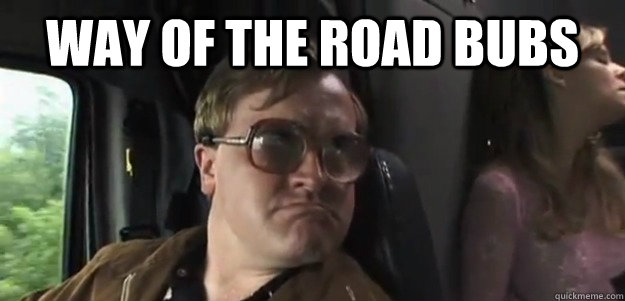 Way of the road bubs  - Way of the road bubs   Way of the road
