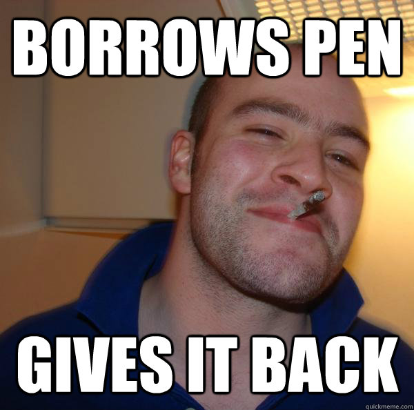 borrows pen gives it back - borrows pen gives it back  Misc