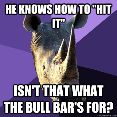 He knows how to 