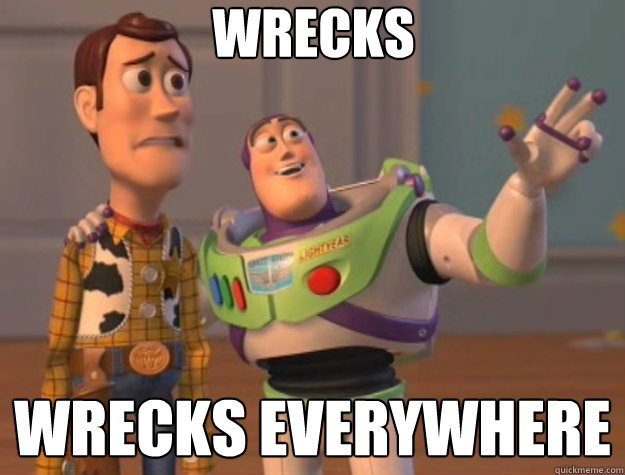 WRECKS WRECKS everywhere  Toy Story