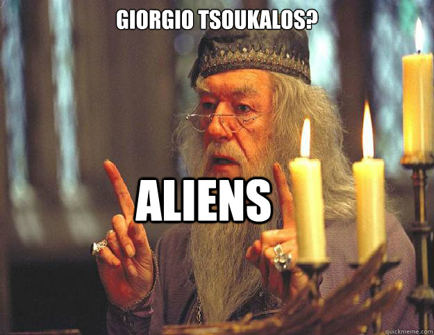 Giorgio tsoukalos? ALIENS  Dumbledore