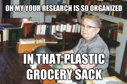 oh my your research is so organized  in that plastic grocery sack  