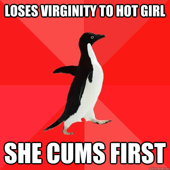Loses virginity to hot girl she cums first - Loses virginity to hot girl she cums first  Socially Awesome Penguin