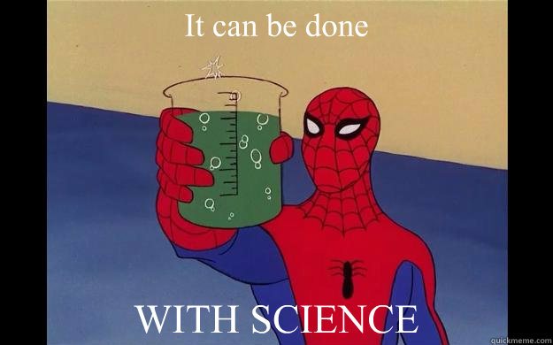 It can be done WITH SCIENCE - It can be done WITH SCIENCE  Spider-Man 60s