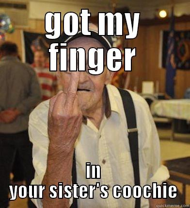 GOT MY FINGER IN YOUR SISTER'S COOCHIE Misc