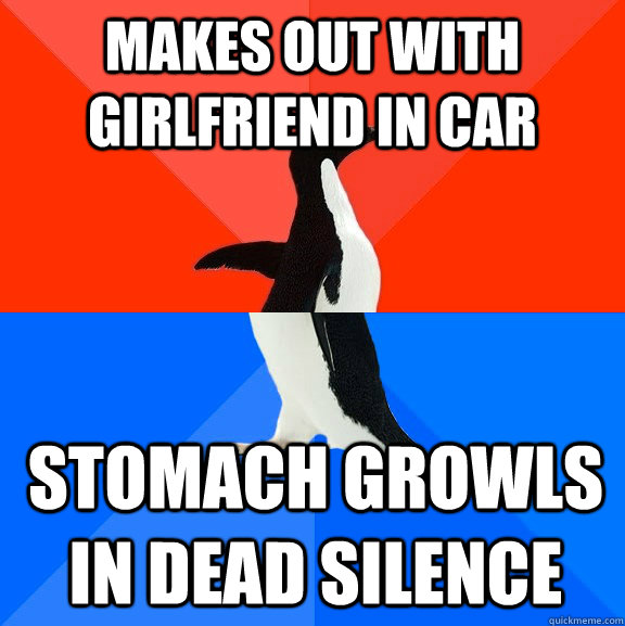 Makes out with girlfriend in car stomach growls in dead silence  Socially Awesome Awkward Penguin