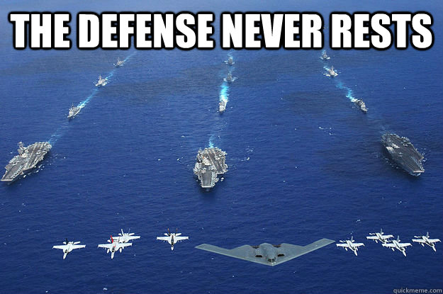 the defense never rests   