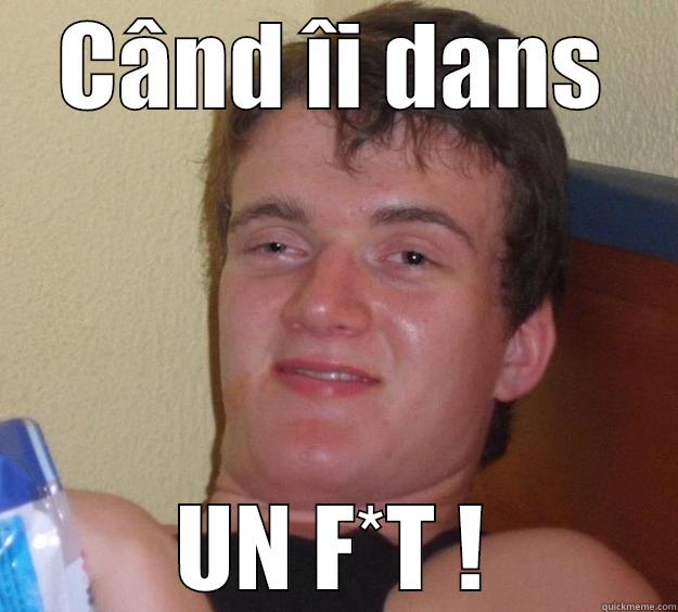 CÂND ÎI DANS UN F*T ! 10 Guy