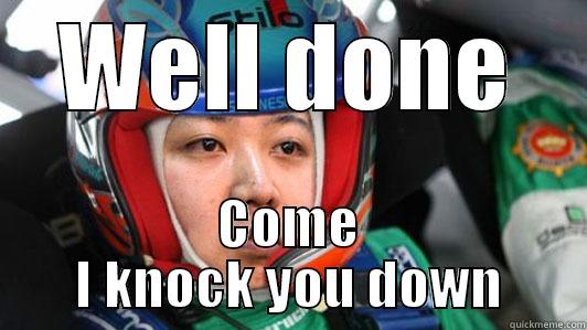WELL DONE COME I KNOCK YOU DOWN Misc
