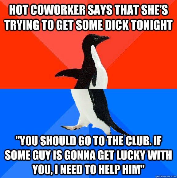 hOT coworker says that she's trying to get some dick tonight 