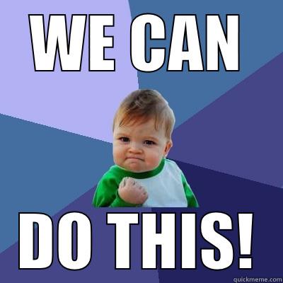 WE CAN DO THIS! Success Kid