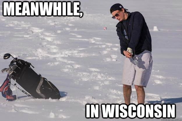 Meanwhile, In Wisconsin - Meanwhile, In Wisconsin  Meanwhile.. In Wisconsin