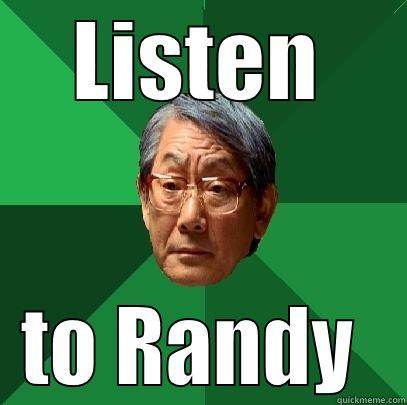 Listen Up! - LISTEN TO RANDY  High Expectations Asian Father