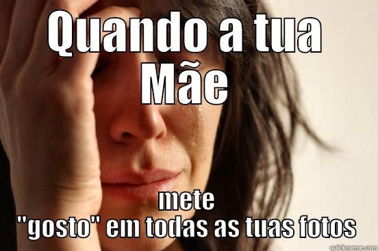 Moms at Facebook - QUANDO A TUA MÃE METE 