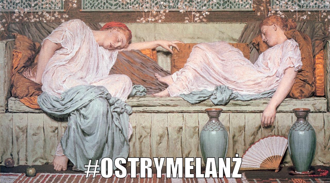  #OSTRYMELANŻ Misc