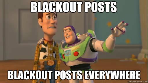 Blackout Posts Blackout Posts Everywhere  Everywhere