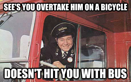 See's you overtake him on a bicycle doesn't hit you with bus - See's you overtake him on a bicycle doesn't hit you with bus  Good Guy Bus Driver