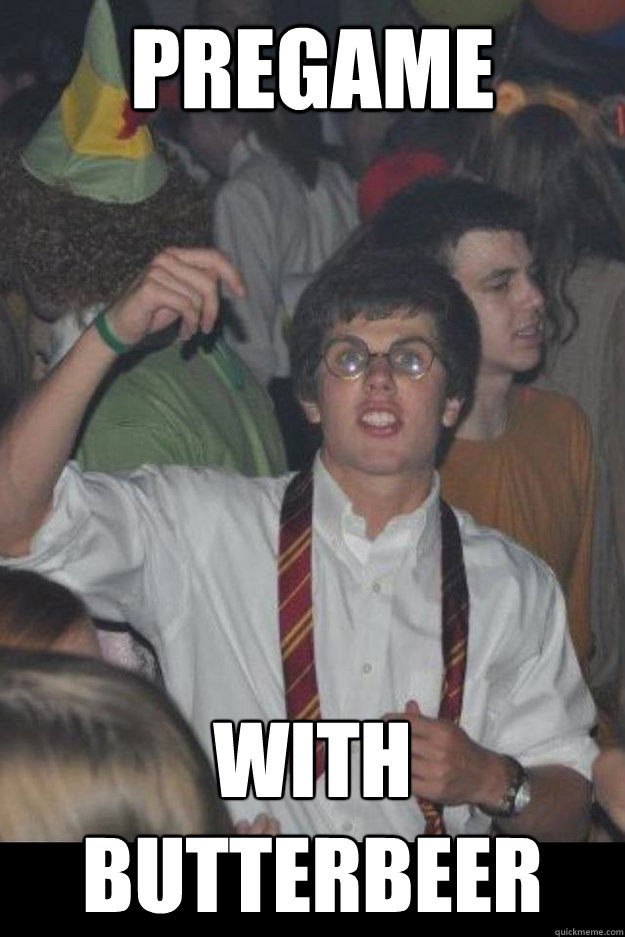 Pregame with butterbeer  Harry potter
