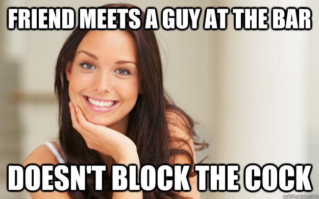 friend meets a guy at the bar doesn't block the cock - friend meets a guy at the bar doesn't block the cock  Good Girl Gina