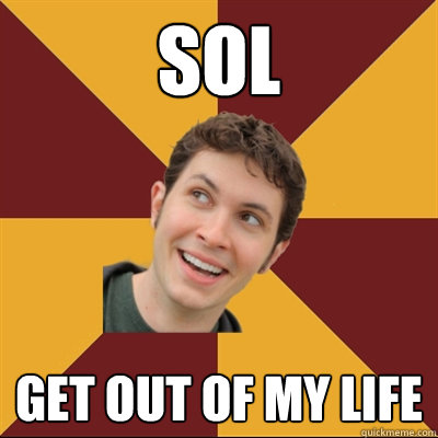 sol get out of my life  Tobuscus