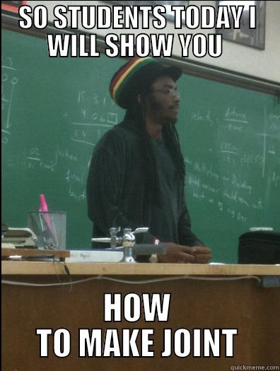 THE RELAXING DAY EVER - SO STUDENTS TODAY I WILL SHOW YOU  HOW TO MAKE JOINT Rasta Science Teacher